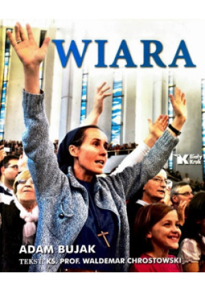 Wiara - Adam Bujak - książka  wyd. 2012