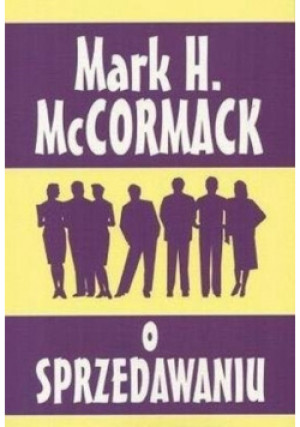 O sprzedawaniu - Mark H. McCormack - książka  wyd. 1998