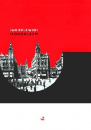 Ikonoklazm - Jan Rojewski - książka  wyd. 2018