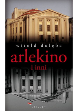 Arlekino i inni - Witold Dulęba - książka  wyd. 2020
