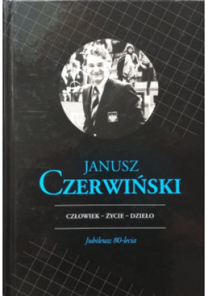 Człowiek życie dzieło - Janusz Czerwiński - książka  wyd. 2000