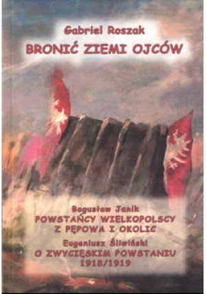 Bronić ziemi ojców - Gabriel Roszak - książka historyczna wyd. 2018