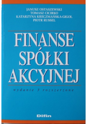 Finanse spółki akcyjnej - Katarzyna Kreczmańska-Gigol, Piotr Russel, Janusz Ostaszewski, Tomasz Cicirko - książka  wyd. 2009