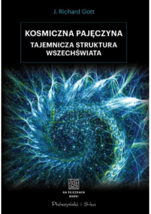 Kosmiczna pajęczyna - J. Gott Richard - książka  wyd. 2018