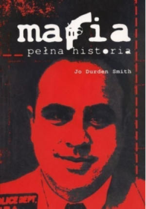 Mafia pełna historia - Jo Durden Smith - książka  wyd. 2011