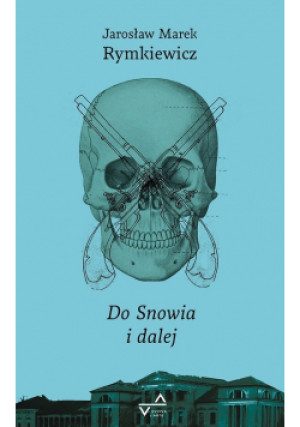 Do Snowia i dalej - Jarosław Marek Rymkiewicz - książka  wyd. 2019