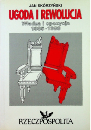 Ugoda i rewolucja - Jan Skórzyński - książka reportaż wyd. 1995