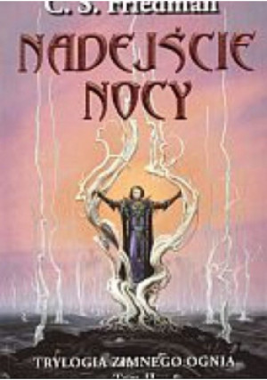 Nadejście nocy - C. S. Friedman - książka fantasy wyd. 2008