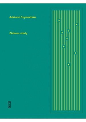 Zielone rolety - Adriana Szymańska - książka  wyd. 2021