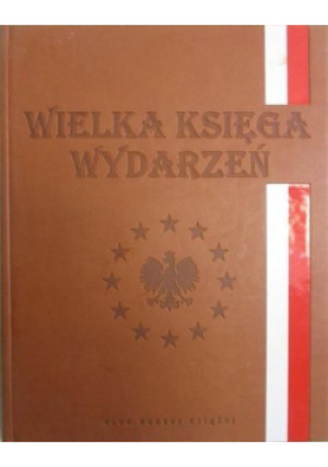 Wielka księga wydarzeń - Ryszard Kaczmarek - książka historyczna wyd. 2014