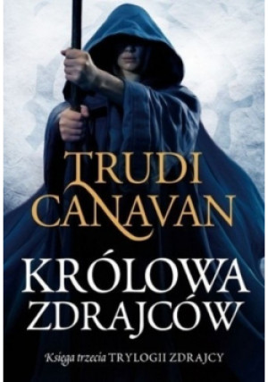 Królowa zdrajców - Trudi Canavan - książka  wyd. 2013