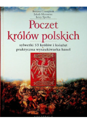 Poczet królów polskich - Bożena Czwojdrak - książka historyczna wyd. 2007