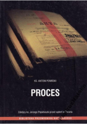 Proces - Antoni Poniński - książka  wyd. 2005