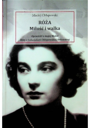 Róża Miłość i walka - Maciej Chłapowski - książka  wyd. 2015