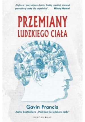 Przemiany ludzkiego ciała - Gavin Francis - książka  wyd. 2019