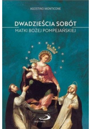 Dwadzieścia sobót Matki Bożej Pompejańskiej - Agostino Mandirola - książka  wyd. 2024