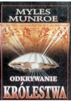 Odkrywanie królestwa - Myles Munroe - książka  wyd. 2009