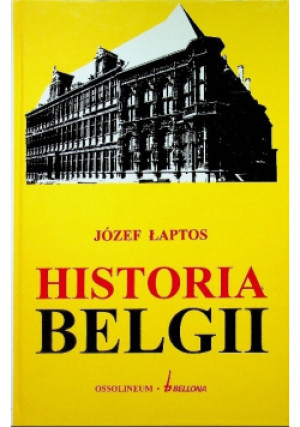 Historia Belgii - Józef Łaptos - książka historyczna wyd. 1995