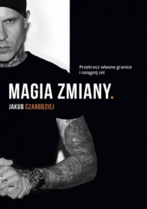 Magia zmiany - Jakub Czarodziej - książka  wyd. 2019