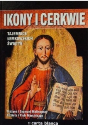 Ikony i cerkwie - Zygmunt Malinowski, Grażyna Malinowska, Piotr Marciniszyn, i inni - książka  wyd. 2009