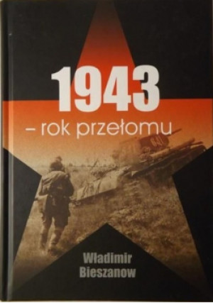 1943 Rok przełomu - Władimir Bieszanow - książka  wyd. 2011