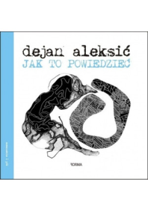 Jak to powiedzieć - Dejan Aleksic - książka  wyd. 2019