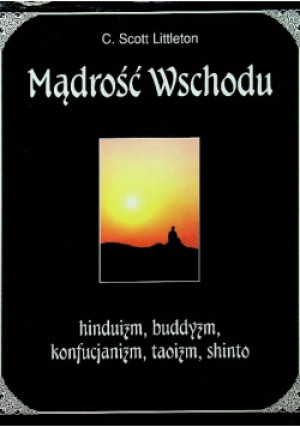 Mądrość Wschodu - C. Scott Littleton - książka  wyd. 1998