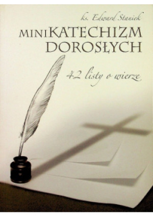 Minikatechizm dorosłych - Edward Staniek - książka  wyd. 2012