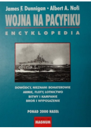 Wojna na Pacyfiku - James F. Dunnigan, Albert A. Nofi - książka historyczna wyd. 2000