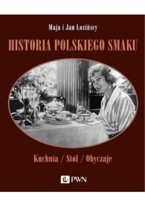Historia polskiego smaku - Maja Łozińska, Jan Łoziński - książka  wyd. 2021