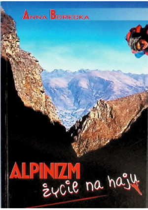 Alpinizm Życie na haju - Anna Borecka - książka  wyd. 2006