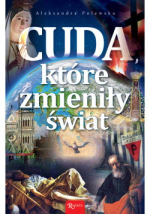 Cuda które zmieniły świat - Aleksandra Polewska - książka  wyd. 2017