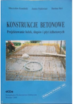 Konstrukcje betonowe - Mieczysław Kamiński - książka  wyd. 1999