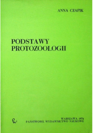 Podstawy protozoologii - Anna Czapik - książka  wyd. 1976