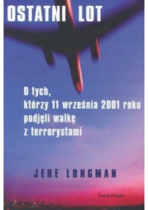 Ostatni lot - Jere Longman - książka historyczna wyd. 2003