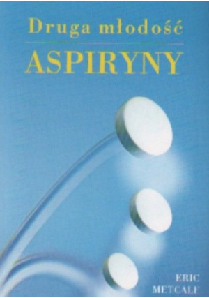 Druga młodość aspiryny - Eric Metcalf - książka  wyd. 2008