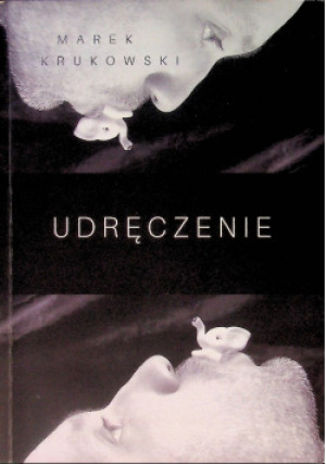 Udręczenie - Marek Krukowski - książka  wyd. 2019
