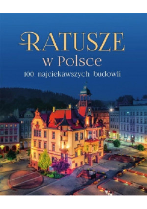 Ratusze w Polsce - Paweł Pomykalski, Beata Pomykalska - książka  wyd. 2024