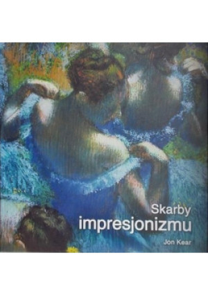 Skarby impresjonizmu - Jon Kear - książka  wyd. 2008
