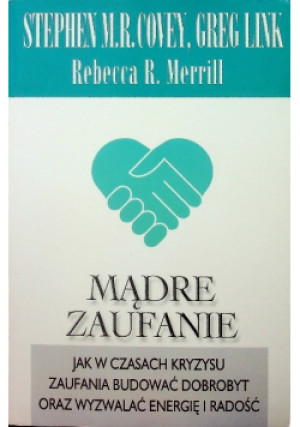 Mądre zaufanie - Rebecca R. Merrill, Stephen M. R. Covey - książka  wyd. 2013