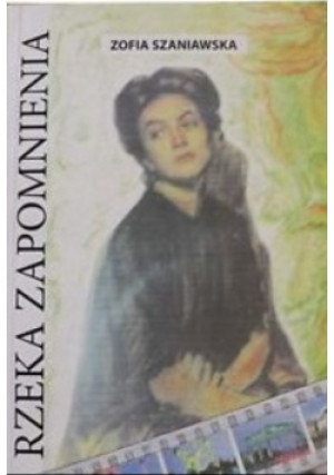 Rzeka Zapomnienia - Zofia Szaniewska - książka  wyd. 2009
