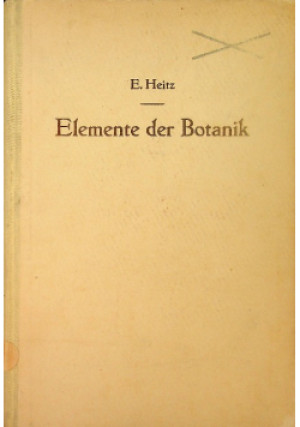 Elemente Der Botanik - E. Heitz - książka  wyd. 1950