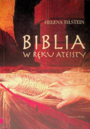 Biblia w ręku ateisty - Helena Eilstein - książka  wyd. 2006