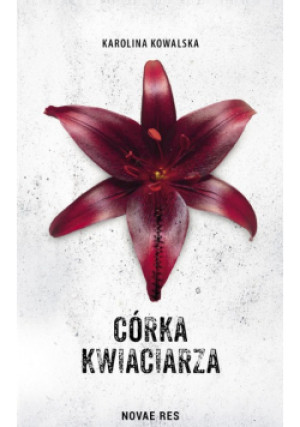Córka kwiaciarza - Kowalska Karolina - książka  wyd. 2018