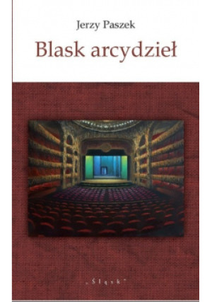 Blask arcydzieł - Jerzy Paszek - książka historyczna wyd. 2020