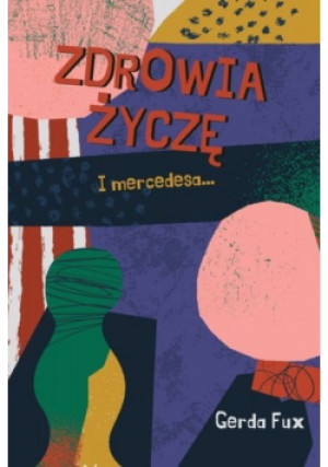 Zdrowia życzę - Gerda Fux - książka  wyd. 2023