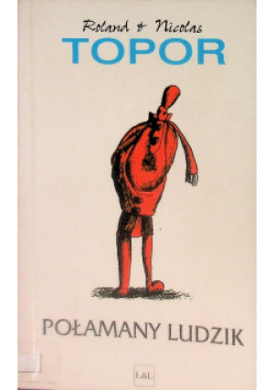 Połamany ludzik - Roland Topor, Nicolas Topor - książka  wyd. 1999
