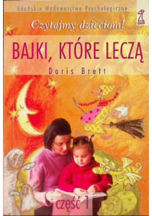 Bajki które leczą Część 1 - Doris Brett - książka  wyd. 2003