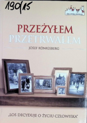 Przeżyłem przetrwałem - Josef Konigsberg - książka reportaż wyd. 2007