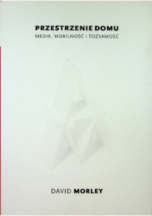 Przestrzenie domu - David Morley - książka  wyd. 2011